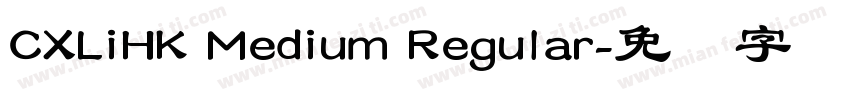 CXLiHK Medium Regular字体转换